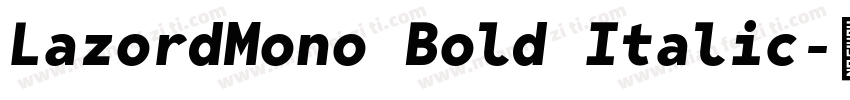 LazordMono Bold Italic字体转换